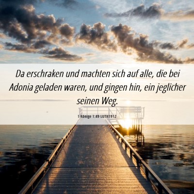 Picture 06 - 1 Könige 1:49 LUTH1912 - Da erschraken und machten sich auf alle, die bei - Bible Verse Picture