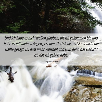 Picture 06 - 1 Könige 10:7 LUTH1912 - Und ich habe es nicht wollen glauben, bis ich - Bible Verse Picture