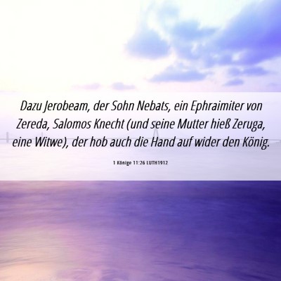 Picture 06 - 1 Könige 11:26 LUTH1912 - Dazu Jerobeam, der Sohn Nebats, ein Ephraimiter - Bible Verse Picture