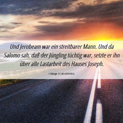 Picture 06 - 1 Könige 11:28 LUTH1912 - Und Jerobeam war ein streitbarer Mann. Und da - Bible Verse Picture