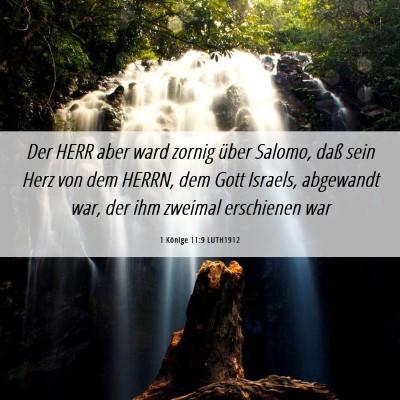 Picture 06 - 1 Könige 11:9 LUTH1912 - Der HERR aber ward zornig über Salomo, daß sein - Bible Verse Picture