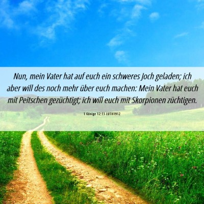 Picture 06 - 1 Könige 12:11 LUTH1912 - Nun, mein Vater hat auf euch ein schweres Joch - Bible Verse Picture