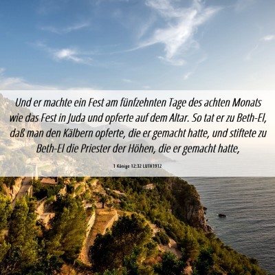 Picture 06 - 1 Könige 12:32 LUTH1912 - Und er machte ein Fest am fünfzehnten Tage des - Bible Verse Picture