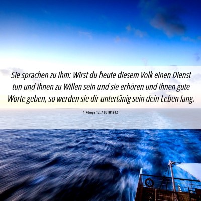 Picture 06 - 1 Könige 12:7 LUTH1912 - Sie sprachen zu ihm: Wirst du heute diesem Volk - Bible Verse Picture