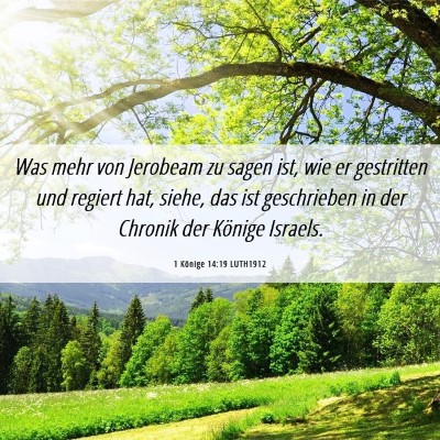 Picture 06 - 1 Könige 14:19 LUTH1912 - Was mehr von Jerobeam zu sagen ist, wie er - Bible Verse Picture