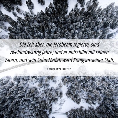 Picture 06 - 1 Könige 14:20 LUTH1912 - Die Zeit aber, die Jerobeam regierte, sind - Bible Verse Picture