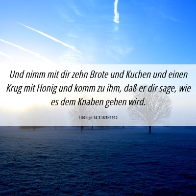 Picture 06 - 1 Könige 14:3 LUTH1912 - Und nimm mit dir zehn Brote und Kuchen und einen - Bible Verse Picture