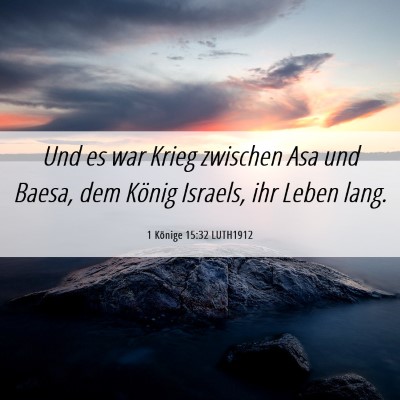 Picture 06 - 1 Könige 15:32 LUTH1912 - Und es war Krieg zwischen Asa und Baesa, dem - Bible Verse Picture