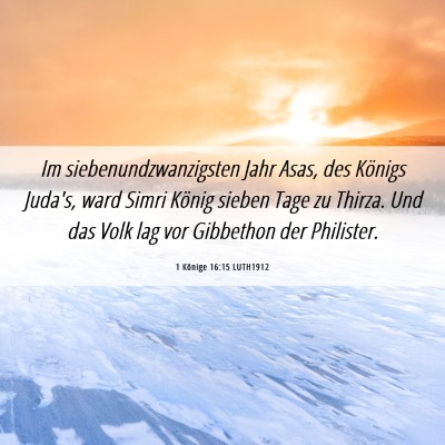 Picture 06 - 1 Könige 16:15 LUTH1912 - Im siebenundzwanzigsten Jahr Asas, des Königs - Bible Verse Picture