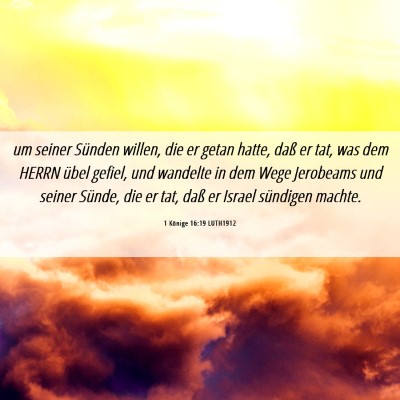 Picture 06 - 1 Könige 16:19 LUTH1912 - um seiner Sünden willen, die er getan hatte, - Bible Verse Picture