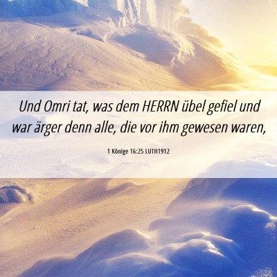 Picture 06 - 1 Könige 16:25 LUTH1912 - Und Omri tat, was dem HERRN übel gefiel und war - Bible Verse Picture
