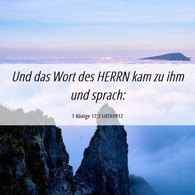 Picture 06 - 1 Könige 17:2 LUTH1912 - Und das Wort des HERRN kam zu ihm und - Bible Verse Picture