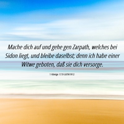 Picture 06 - 1 Könige 17:9 LUTH1912 - Mache dich auf und gehe gen Zarpath, welches bei - Bible Verse Picture