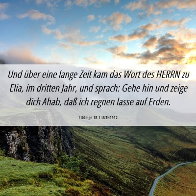 Picture 06 - 1 Könige 18:1 LUTH1912 - Und über eine lange Zeit kam das Wort des HERRN - Bible Verse Picture