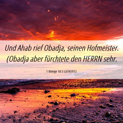 Picture 06 - 1 Könige 18:3 LUTH1912 - Und Ahab rief Obadja, seinen Hofmeister. (Obadja - Bible Verse Picture