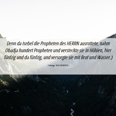 Picture 06 - 1 Könige 18:4 LUTH1912 - Denn da Isebel die Propheten des HERRN - Bible Verse Picture