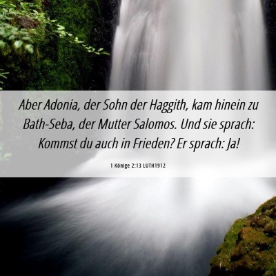 Picture 06 - 1 Könige 2:13 LUTH1912 - Aber Adonia, der Sohn der Haggith, kam hinein zu - Bible Verse Picture