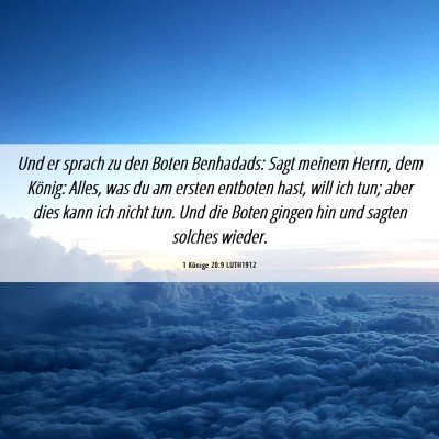 Picture 06 - 1 Könige 20:9 LUTH1912 - Und er sprach zu den Boten Benhadads: Sagt meinem - Bible Verse Picture