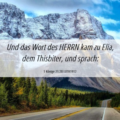 Picture 06 - 1 Könige 21:28 LUTH1912 - Und das Wort des HERRN kam zu Elia, dem - Bible Verse Picture