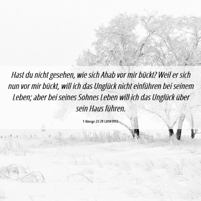 Picture 06 - 1 Könige 21:29 LUTH1912 - Hast du nicht gesehen, wie sich Ahab vor mir - Bible Verse Picture