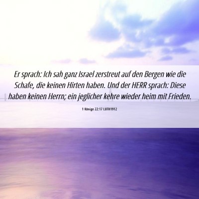 Picture 06 - 1 Könige 22:17 LUTH1912 - Er sprach: Ich sah ganz Israel zerstreut auf den - Bible Verse Picture
