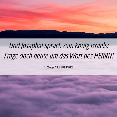Picture 06 - 1 Könige 22:5 LUTH1912 - Und Josaphat sprach zum König Israels: Frage - Bible Verse Picture