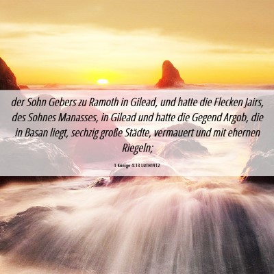 Picture 06 - 1 Könige 4:13 LUTH1912 - der Sohn Gebers zu Ramoth in Gilead, und hatte - Bible Verse Picture