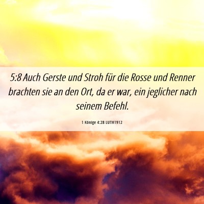 Picture 06 - 1 Könige 4:28 LUTH1912 - 5:8 Auch Gerste und Stroh für die Rosse und - Bible Verse Picture