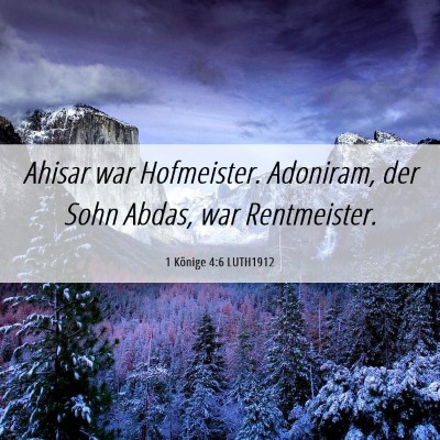 Picture 06 - 1 Könige 4:6 LUTH1912 - Ahisar war Hofmeister. Adoniram, der Sohn Abdas, - Bible Verse Picture