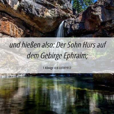 Picture 06 - 1 Könige 4:8 LUTH1912 - und hießen also: Der Sohn Hurs auf dem Gebirge - Bible Verse Picture