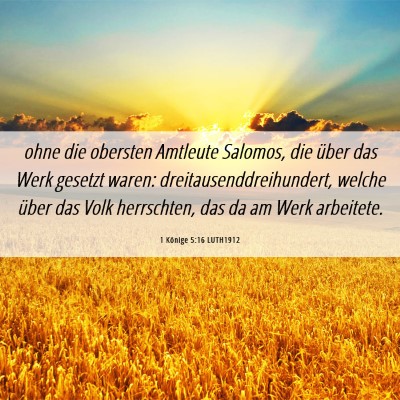 Picture 06 - 1 Könige 5:16 LUTH1912 - ohne die obersten Amtleute Salomos, die über das - Bible Verse Picture