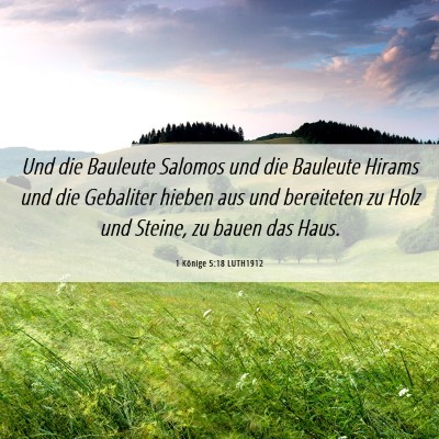 Picture 06 - 1 Könige 5:18 LUTH1912 - Und die Bauleute Salomos und die Bauleute Hirams - Bible Verse Picture