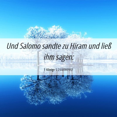 Picture 06 - 1 Könige 5:2 LUTH1912 - Und Salomo sandte zu Hiram und ließ ihm - Bible Verse Picture