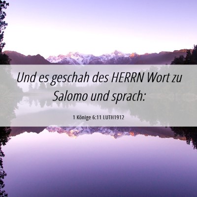 Picture 06 - 1 Könige 6:11 LUTH1912 - Und es geschah des HERRN Wort zu Salomo und - Bible Verse Picture