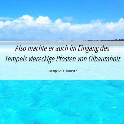 Picture 06 - 1 Könige 6:33 LUTH1912 - Also machte er auch im Eingang des Tempels - Bible Verse Picture