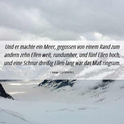 Picture 06 - 1 Könige 7:23 LUTH1912 - Und er machte ein Meer, gegossen von einem Rand - Bible Verse Picture
