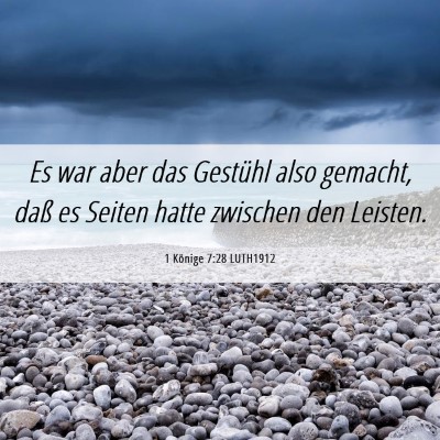 Picture 06 - 1 Könige 7:28 LUTH1912 - Es war aber das Gestühl also gemacht, daß es - Bible Verse Picture