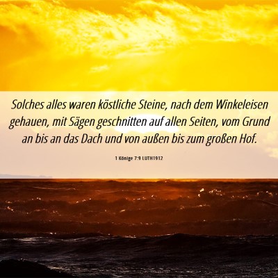 Picture 06 - 1 Könige 7:9 LUTH1912 - Solches alles waren köstliche Steine, nach dem - Bible Verse Picture