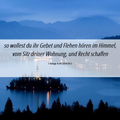 Picture 06 - 1 Könige 8:49 LUTH1912 - so wollest du ihr Gebet und Flehen hören im - Bible Verse Picture