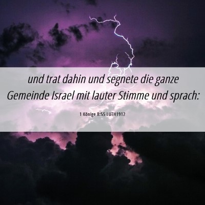 Picture 06 - 1 Könige 8:55 LUTH1912 - und trat dahin und segnete die ganze Gemeinde - Bible Verse Picture