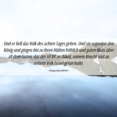 Picture 06 - 1 Könige 8:66 LUTH1912 - Und er ließ das Volk des achten Tages gehen. Und - Bible Verse Picture
