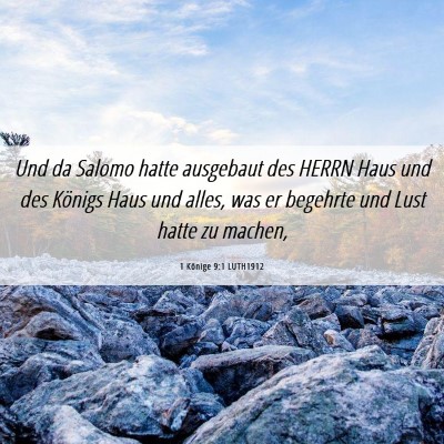 Picture 06 - 1 Könige 9:1 LUTH1912 - Und da Salomo hatte ausgebaut des HERRN Haus und - Bible Verse Picture