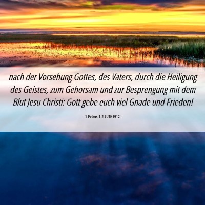 Picture 06 - 1 Petrus 1:2 LUTH1912 - nach der Vorsehung Gottes, des Vaters, durch die - Bible Verse Picture