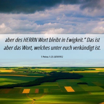 Picture 06 - 1 Petrus 1:25 LUTH1912 - aber des HERRN Wort bleibt in Ewigkeit.” Das - Bible Verse Picture