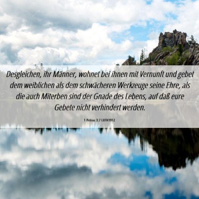 Picture 06 - 1 Petrus 3:7 LUTH1912 - Desgleichen, ihr Männer, wohnet bei ihnen mit - Bible Verse Picture