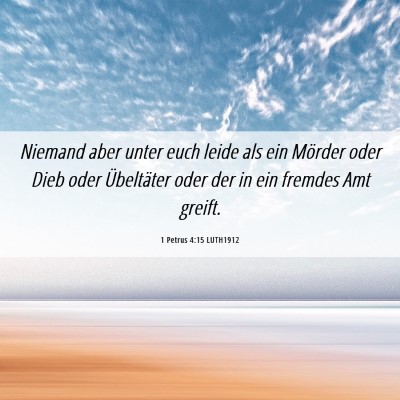 Picture 06 - 1 Petrus 4:15 LUTH1912 - Niemand aber unter euch leide als ein Mörder - Bible Verse Picture