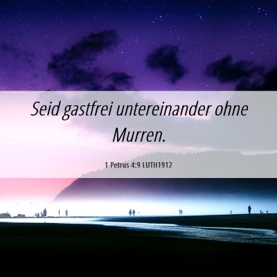 Picture 06 - 1 Petrus 4:9 LUTH1912 - Seid gastfrei untereinander ohne - Bible Verse Picture