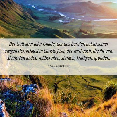 Picture 06 - 1 Petrus 5:10 LUTH1912 - Der Gott aber aller Gnade, der uns berufen hat zu - Bible Verse Picture
