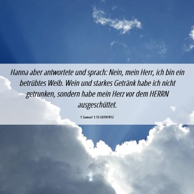 Picture 06 - 1 Samuel 1:15 LUTH1912 - Hanna aber antwortete und sprach: Nein, mein - Bible Verse Picture