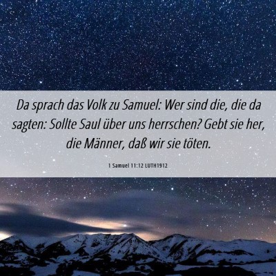 Picture 06 - 1 Samuel 11:12 LUTH1912 - Da sprach das Volk zu Samuel: Wer sind die, die - Bible Verse Picture